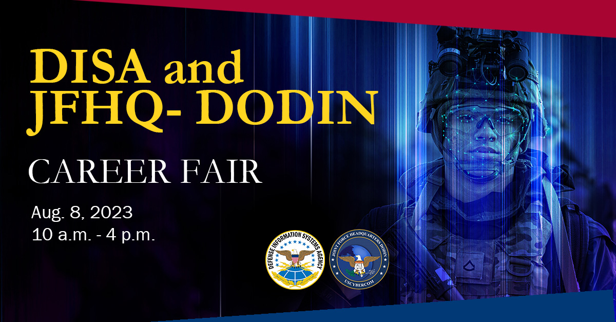Banner image with graphic of a soldier wearing operational uniform with blue-tint cyber looking streaks and facial recognition effect overlay. Text states, "DISA and JFHQ-DODIN" in yellow, with "Career Fair" and "Aug. 8, 2023 10a.m. - 4p.m." written subsequently smaller in white. The DISA and DOD seals are centered near the bottom.