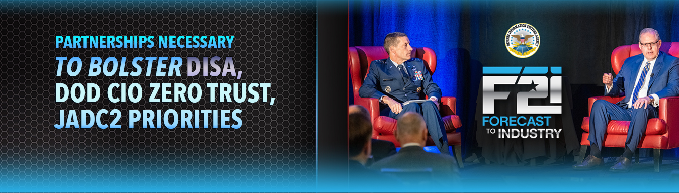 Banner image of Air Force Lt. Gen. Robert J. Skinner, DISA director and JFHQ-DODIN commander, and John Sherman, DOD chief information officer, join for a fireside chat during the DISA Forecast to Industry 2022 conference.